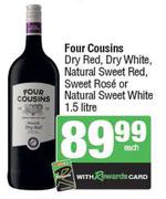 Four Cousins Dry Red, Dry White, Natural Sweet Red, White Or Sweet Rose-1.5Ltr Each