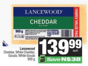 Lancewood Cheddar, White Cheddar, Gouda, White Gouda-900g Each
