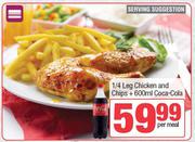 1/4 Leg Chicken & Chips + 600ml Coca Cola-Per Meal