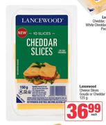 Lancewood Cheese Slices Gouda Or Cheddar-125g Each