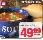 Goulash Soup & Roll-Per Meal