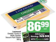 Lancewood Cheddar, Gouda Or White Cheddar Vacuum Pack Cheese-600g Each