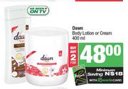 Dawn Body Lotion Or Cream-For 2 x 400ml