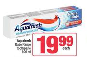 Aquafresh Base Range Toothpaste-100ml Each