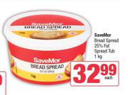 SaveMor Bread Spread 25% Fat Spread Tub-1kg