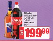 Richelieu Vintage Brandy 10 Year Old 750ml + Coca Cola 2L-Both For