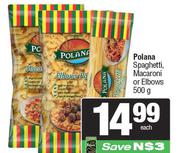 Polana Spaghetti Macaroni Or Elbows-500g Each