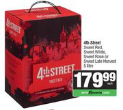 4th Street Sweet Red,Sweet White,Sweet Rose Or Sweet Late Harvest-5L Each