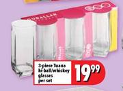 3-Piece Tuana Hi-Ball/Whiskey Glasses-per set