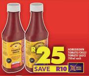Home Grown Tomato/Chilli Tomato Sauce-700ml Each