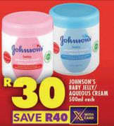 Johnson's Baby Jelly/Aqueous Cream-500ml Each