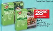 Fry's Vegetarian Mince With Gravy/Chicken Strips-380g Each