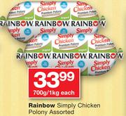 Rainbow Simply Chicken Polony Assorted-700g/1Kg Each