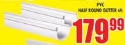 PVC Half Round Gutter 6m