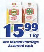 Ace Instant Porrodge-1kg Each