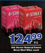 4th Street Natural Sweet Rose/ Red Wine-5Ltr Each
