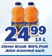 Clover Krush 100% Fruit Juice-1.5Ltr Each