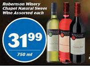 Robertsons Winery Chapel Natural Sweet Wine-750ml Each