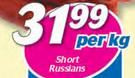 Short Russians-Per Kg