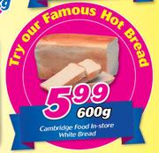 Cambridge Food In-Store White Bread-600g