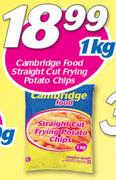 Cambridge Food Straight Cut Frying Potato Chips-1kg