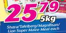 Shaya/Tafelberg/Magnifisan/Lion Super Maize Meal-5Kg Each
