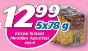 Eezee Instant Noodles-5x78g Each