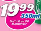 Sof ’n Free Oil Moisturiser-350ml