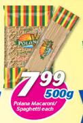 Polana Macaroni/Spaghetti-500gm Each