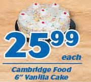 Cambridge Food 6” Vanilla Cake-Each