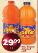 Oros Squish-2Ltr Each