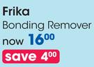Frika Bonding Remover