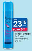 Perfect Choice Oil Sheen Finishing Spray - 240ml