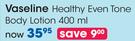 Vaseline Healthy Even Tone Body Lotion-400ml