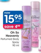 Oh So Heavenly Perfumed Body Spray-90ml