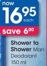Shower To Shower Man Deodorant - 150ml