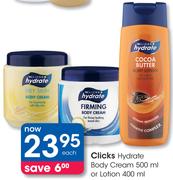 Clicks Hydrate Body Cream 500ml Or Lotion 400ml-Each