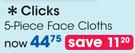 Clicks 5 Piece Face Cloths-Per Set