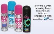 Duel Or Loving Touch Shaving Gels & Foams-Each