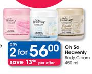 Oh So Heavenly Body Cream-2 x 450ml