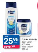 Clicks Hydrate Body Lotion-400ml Or Body Cream-500ml Each