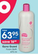 Gyna Guard Foam Bath-475ml Each