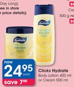 Clicks Hydrate Body Lotion-400ml Or Cream-500ml Each