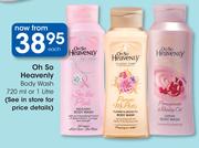 Oh So Heavenly Body Wash-720ml Or 1Ltr Each