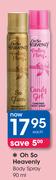 Oh So Heavenly Body Spray-90ml Each