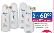 Dove Hair Therapy Shampoo-250ml Or Conditioner-200ml-For 2