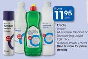 Clicks Bleach, All-Purpose Cleaner Or Dishwashing Liquid 750ml Or Furniture Polish 275ml-Each