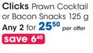 Clicks Prawn Cocktail Or Bacon Snacks-2x125g