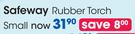 Safeway Rubber Torch Small-Each