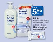 Clicks Beauty Soaps-90g, Hand Wash-1Ltr Or Refill-1.5Ltr Each